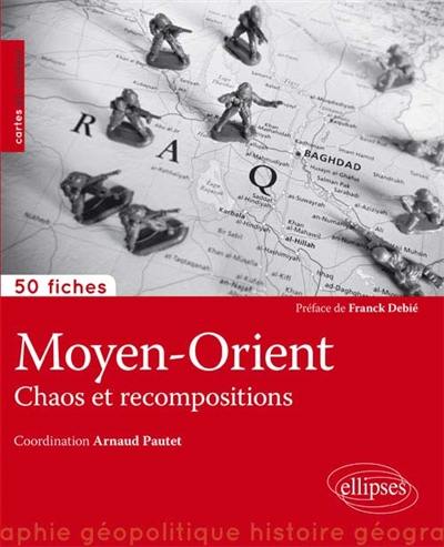 Moyen-Orient : chaos et recomposition