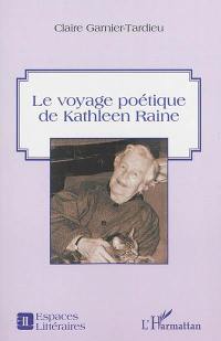 Le voyage poétique de Kathleen Raine