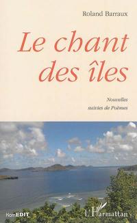 Le chant des îles : nouvelles suivies de poèmes