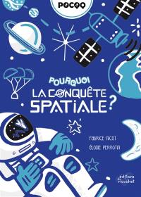 Pourquoi la conquête spatiale ?