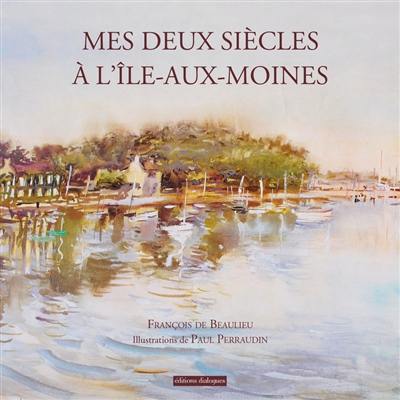 Mes deux siècles à l'Ile-aux-Moines