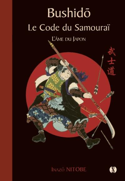 Bushido, le code du samouraï : l'âme du Japon