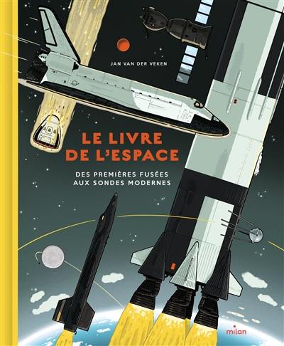 Le livre de l'espace : des premières fusées aux sondes modernes