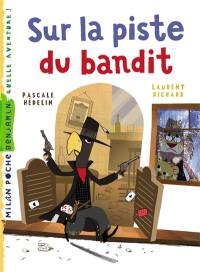 Sur la piste du bandit