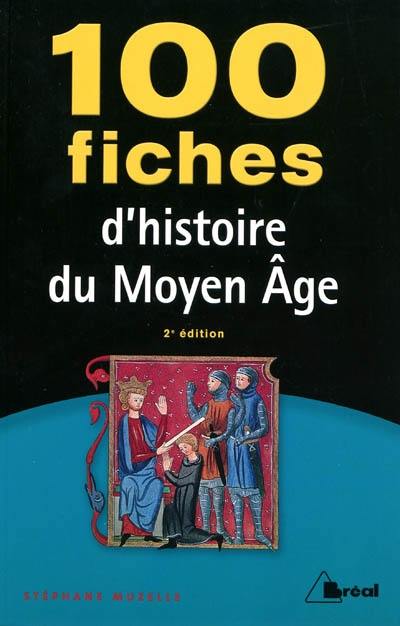 100 fiches d'histoire du Moyen Age