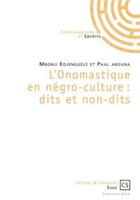 L'onomastique en négro-culture : dites et non-dits