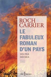 Le fabuleux roman d'un pays. Vol. 2. Les fils déchus