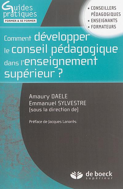 Comment développer le conseil pédagogique dans l'enseignement supérieur ? : conseillers pédagogiques, enseignants, formateurs