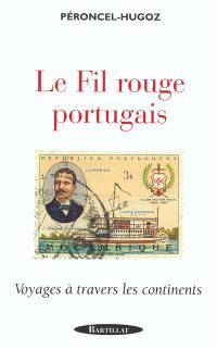 Le fil rouge portugais : voyages à travers les continents