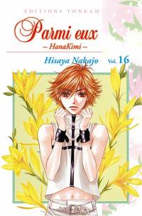 Parmi eux : HanaKimi. Vol. 16