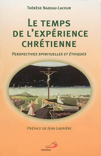 Le Temps de l'expérience chrétienne : perspectives..