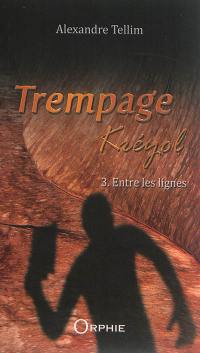 Trempage kréyol. Vol. 3. Entre les lignes