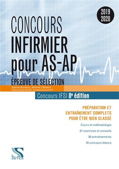 Concours infirmier pour AS-AP : épreuve de sélection, concours IFSI 2019-2020 : préparation et entraînement complets pour être bien classé