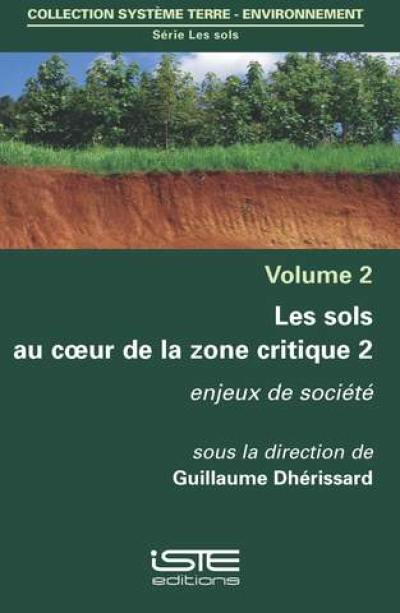 Les sols au coeur de la zone critique. Vol. 2. Enjeux de société