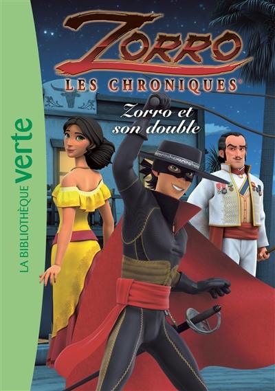 Zorro : les chroniques. Vol. 7. Zorro et son double