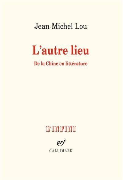 L'autre lieu : de la Chine en littérature