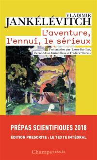 L'aventure, l'ennui, le sérieux