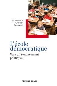 L'école démocratique : vers un renoncement politique ?