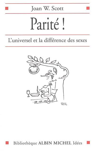 Parité ! : l'universel et la différence des sexes