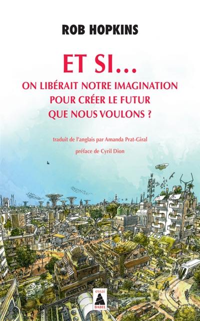 Et si... on libérait notre imagination pour créer le futur que nous voulons ?