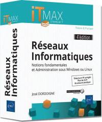 Réseaux informatiques : notions fondamentales et administration sous Windows ou Linux : théorie & pratique