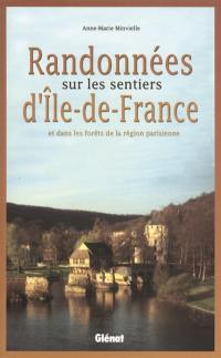 Randonnées sur les sentiers d'Ile-de-France : et dans les forêts de la région parisienne