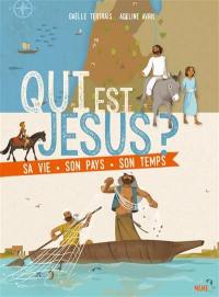 Qui est Jésus ? : sa vie, son pays, son temps