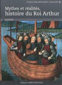 Mythes et réalités, histoire du roi Arthur