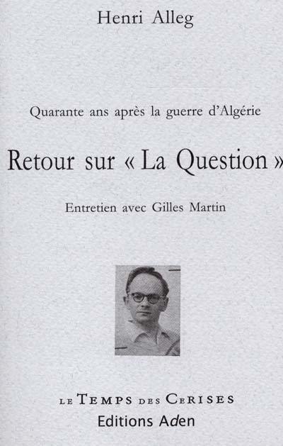 Quarante ans après la guerre d'Algérie, retour sur La question