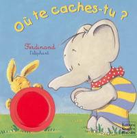 Ferdinand l'éléphant. Vol. 2005. Où te caches-tu ?