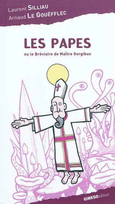 Les papes : ou le bréviaire de maître Gorgibus