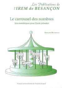 Le carrousel des nombres : jeux numériques pour l'école primaire