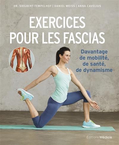 Exercices pour les fascias : davantage de mobilité, de santé, de dynamisme