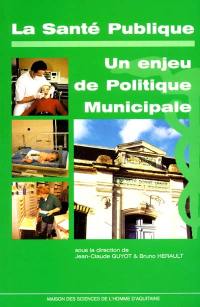 La santé publique : un enjeu de politique municipale