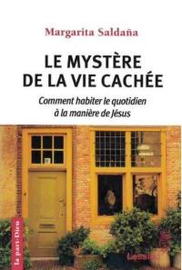 Le mystère de la vie cachée : comment habiter le quotidien à la manière de Jésus