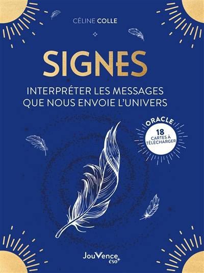 Signes : interpréter les messages que nous envoie l'Univers