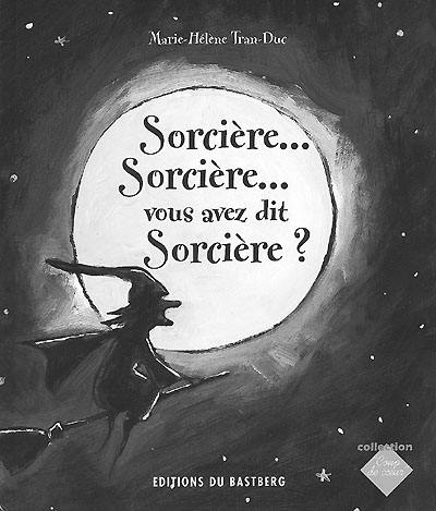 Sorcière, sorcière, vous avez dit sorcière ?