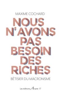 Nous n'avons pas besoin des riches : bêtisier du macronisme