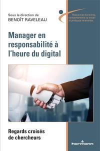 Manager en responsabilité à l'heure du digital : regards croisés de chercheurs