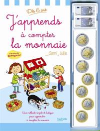 J'apprends à compter la monnaie avec Sami et Julie : une méthode simple et ludique pour apprendre à compter la monnaie