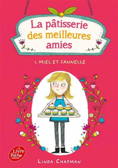 La pâtisserie des meilleures amies. Vol. 1. Miel et cannelle