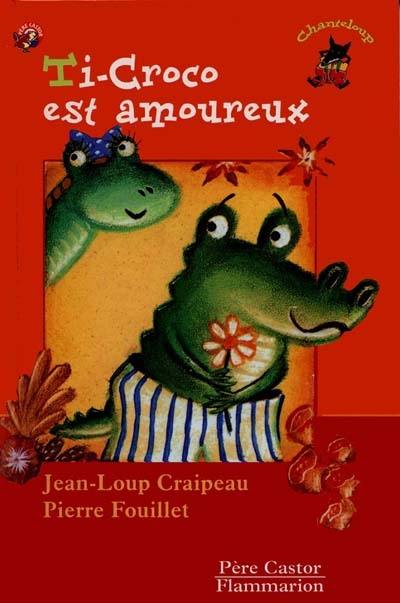 Ti-Croco est amoureux