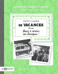 Petit cahier de vacances : jouez à réviser vos classiques !