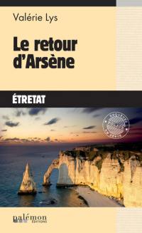 Le retour d'Arsène : Etretat