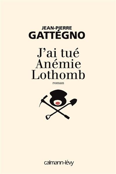 J'ai tué Anémie Lothomb J'ai tué Anémie Lothomb