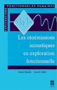 Les otoémissions acoustiques en explorations fonctionnelles