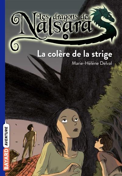 Les dragons de Nalsara. Vol. 6. La colère de la strige