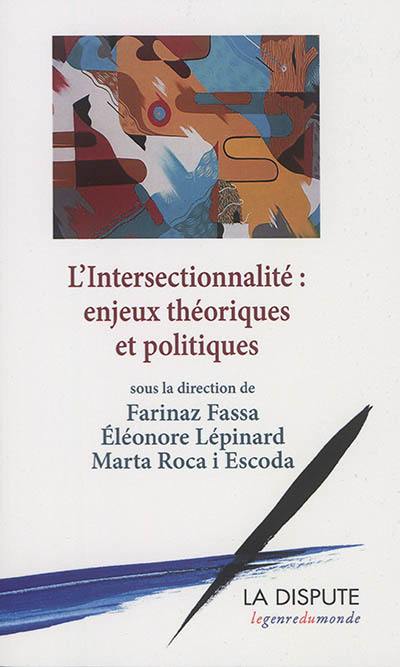 Intersectionnalité : enjeux théoriques et politiques