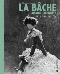 Les histoires d'Amadou. La bâche : Amadou acrobate