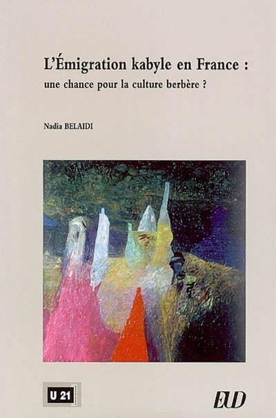 L'émigration kabyle en France : une chance pour la culture berbère ?